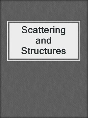 Scattering and Structures