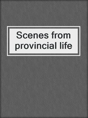 Scenes from provincial life