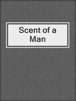 cover image of Scent of a Man