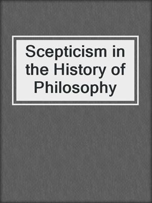 Scepticism in the History of Philosophy