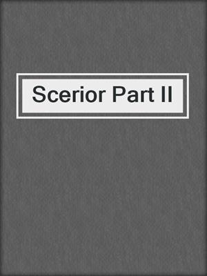 cover image of Scerior Part II
