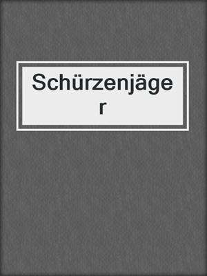 cover image of Schürzenjäger