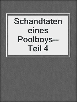 cover image of Schandtaten eines Poolboys--Teil 4