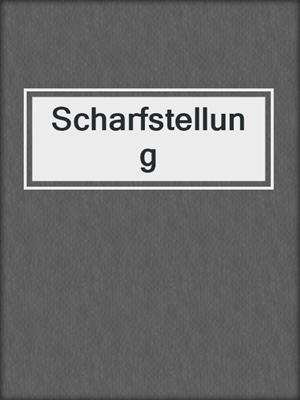 cover image of Scharfstellung