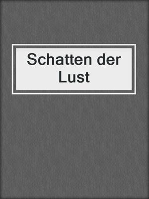 cover image of Schatten der Lust