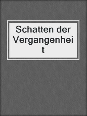 cover image of Schatten der Vergangenheit