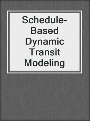 Schedule-Based Dynamic Transit Modeling
