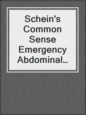 Schein's Common Sense Emergency Abdominal Surgery