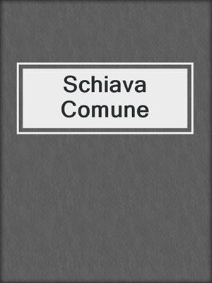 cover image of Schiava Comune