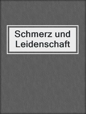 cover image of Schmerz und Leidenschaft