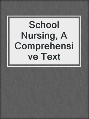 School Nursing, A Comprehensive Text