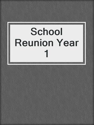 cover image of School Reunion Year 1