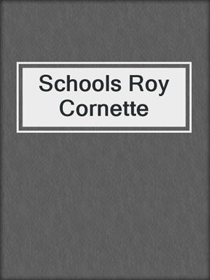 Schools Roy Cornette