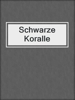 cover image of Schwarze Koralle