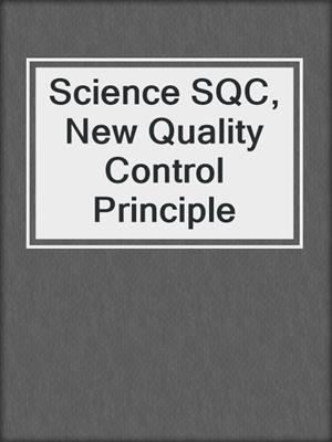 Science SQC, New Quality Control Principle