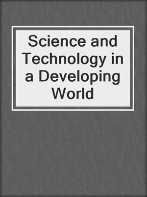 Science and Technology in a Developing World