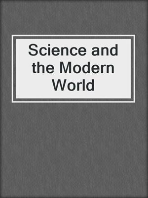 Science and the Modern World