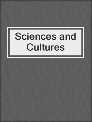 Sciences and Cultures