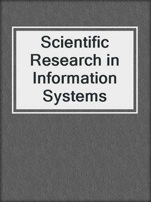 Scientific Research in Information Systems
