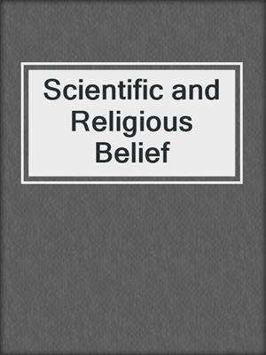 Scientific and Religious Belief
