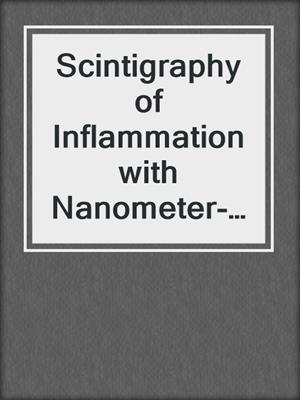 Scintigraphy of Inflammation with Nanometer-sized Colloidal Tracers
