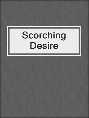 cover image of Scorching Desire