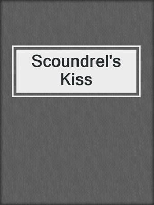 cover image of Scoundrel's Kiss