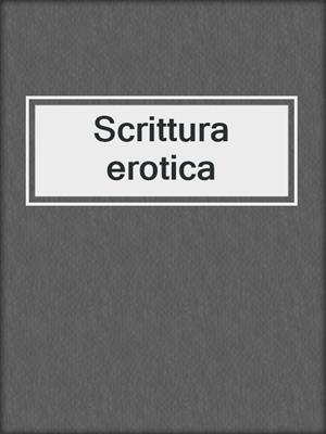 cover image of Scrittura erotica
