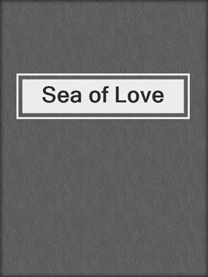 cover image of Sea of Love