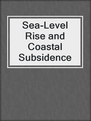 Sea-Level Rise and Coastal Subsidence