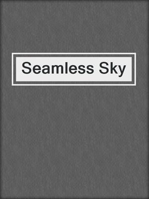 cover image of Seamless Sky