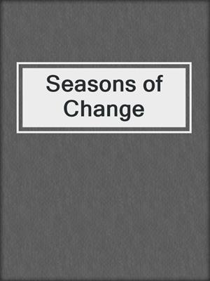 cover image of Seasons of Change