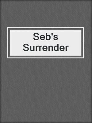Seb's Surrender