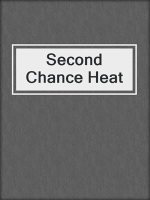 cover image of Second Chance Heat