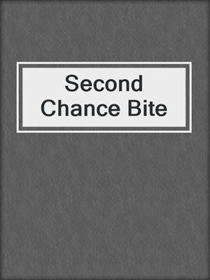 Second Chance Bite