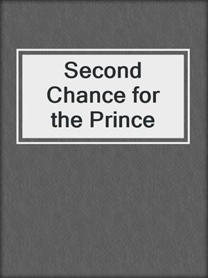cover image of Second Chance for the Prince