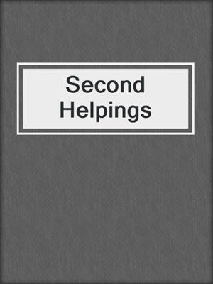 cover image of Second Helpings