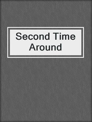 cover image of Second Time Around