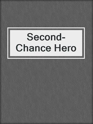 cover image of Second-Chance Hero