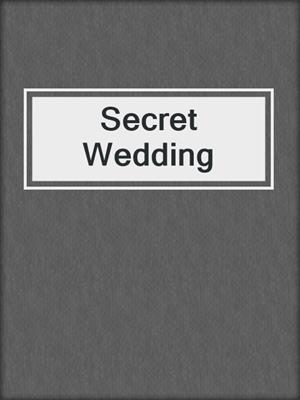 cover image of Secret Wedding