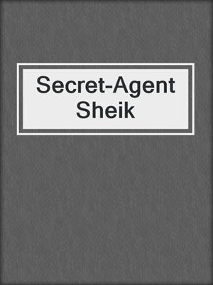 cover image of Secret-Agent Sheik