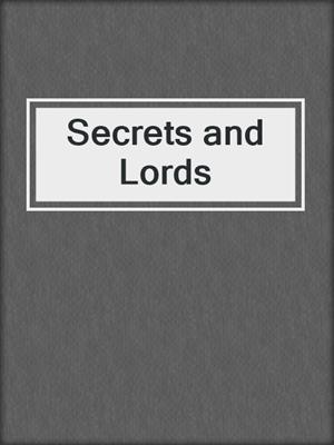 cover image of Secrets and Lords