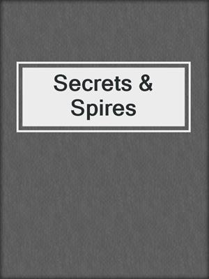 cover image of Secrets & Spires