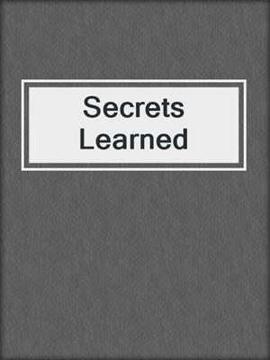 cover image of Secrets Learned