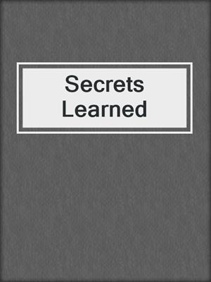 cover image of Secrets Learned