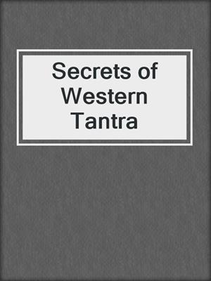cover image of Secrets of Western Tantra