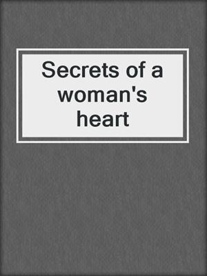 Secrets of a woman's heart