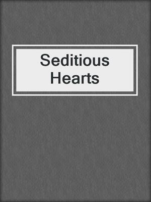 cover image of Seditious Hearts