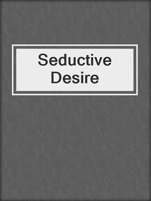 Seductive Desire