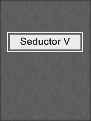cover image of Seductor V